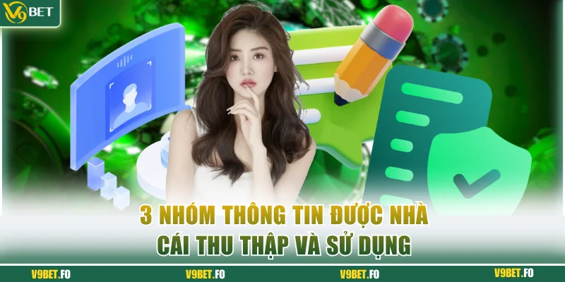 3 nhóm thông tin được nhà cái thu thập và sử dụng
