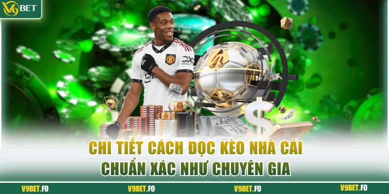 Chi tiết cách đọc kèo nhà cái chuẩn xác như chuyên gia