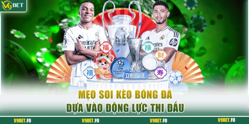 Mẹo soi kèo bóng đá dựa vào động lực thi đấu