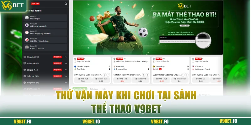 thu van may khi choi tai sanh the thao v9bet Thử vận may khi chơi tại sảnh thể thao V9bet