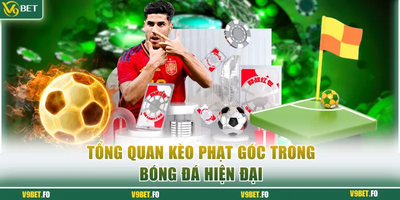 Tổng quan kèo phạt góc trong bóng đá hiện đại