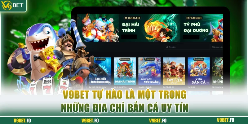 v9bet mot trong dia diem ban ca doi thuong uy tin V9bet một trong địa điểm bắn cá đổi thưởng uy tín